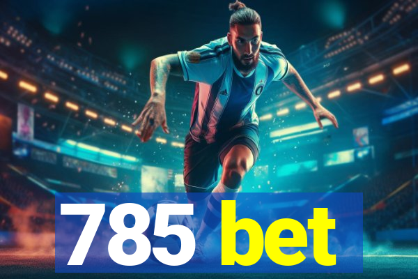 785 bet